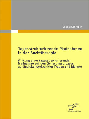 cover image of Tagesstrukturierende Maßnahmen in der Suchttherapie